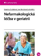 Nefarmakologická léčba v geriatrii - Elektronická kniha