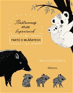 Ilustrovaný atlas legračních faktů o mláďatech - Elektronická kniha