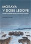 Morava v době ledové - Elektronická kniha