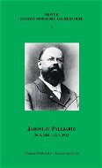 Jaroslav Palliardi (20. 2. 1861 – 12. 3. 1922) - Elektronická kniha