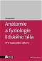 Anatomie a fyziologie lidského těla - Elektronická kniha