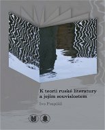 K teorii ruské literatury a jejím souvislostem - Elektronická kniha