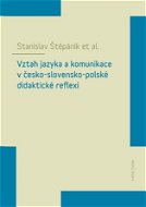 Vztah jazyka a komunikace v česko-slovensko-polské didaktické reflexi - Elektronická kniha