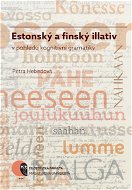 Estonský a finský illativ v pohledu kognitivní gramatiky - Elektronická kniha