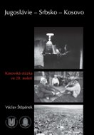 Jugoslávie – Srbsko – Kosovo - Elektronická kniha