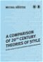 A Comparison of 20th Century Theories of Style (in the Context of Czech and British Scholarly Discou - Elektronická kniha