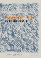 L’oeuvre mobile de Michel Butor - Elektronická kniha