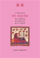 Traktát De amore ve světle dvorské kultury - Elektronická kniha