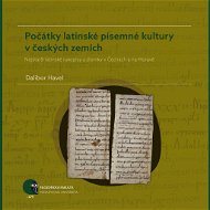 Počátky latinské písemné kultury v českých zemích - Elektronická kniha