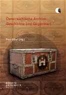 Österreichische Archive: Geschichte und Gegenwart - Elektronická kniha