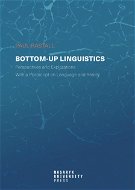 Bottom-up Linguistics - Elektronická kniha
