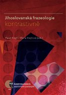 Jihoslovanská frazeologie kontrastivně - Elektronická kniha