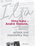 Otto Katz – André Simone očima své manželky Ilsy - Elektronická kniha