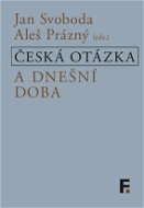 Česká otázka a dnešní doba - Elektronická kniha