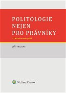 Politologie nejen pro právníky - 2., aktualizované vydání - Elektronická kniha