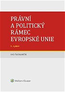Právní a politický rámec Evropské unie - 5. vydání - Elektronická kniha