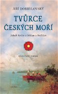 Tvůrce českých moří - Elektronická kniha