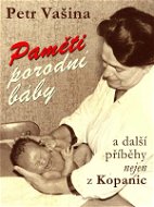 Paměti porodní báby a další příběhy nejen z Kopanic - Elektronická kniha
