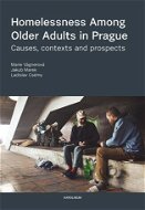 Homelessness Among Older Adults in Prague - Elektronická kniha