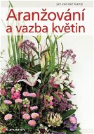 Aranžování a vazba květin - Elektronická kniha
