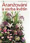 Aranžování a vazba květin - E-kniha