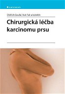 Chirurgická léčba karcinomu prsu - E-kniha