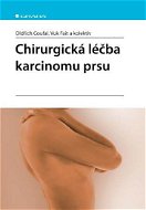 Chirurgická léčba karcinomu prsu - Elektronická kniha