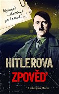 Hitlerova zpověď - Rukopis nalezený po letech - Elektronická kniha