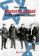 Neviditelní Židé: Přežili jsme holokaust - Elektronická kniha