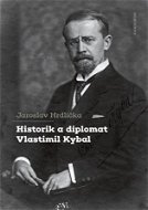 Historik a diplomat Vlastimil Kybal - Elektronická kniha