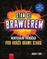 Staň se Brawlerem: Příručka pro hráče Brawl stars - Elektronická kniha