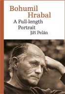 Bohumil Hrabal. A Full-length Portrait - Elektronická kniha