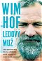 Wim Hof: Ledový muž - Elektronická kniha