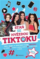 Staň se hvězdou TikToku - Elektronická kniha