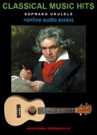 Classical Music Hits For Soprano Ukulele (+online audio access) - Elektronická kniha