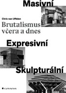Brutalismus včera a dnes - Elektronická kniha
