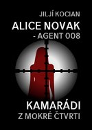 Alice Novak – agent 008 / Kamarádi z mokré čtvrti - Elektronická kniha