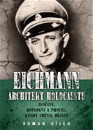 Eichmann: Architekt holocaustu - Elektronická kniha