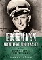 Eichmann: Architekt holocaustu - Elektronická kniha