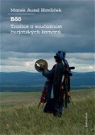 Böö: tradice a současnost burjatských šamanů - Elektronická kniha