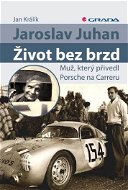 Jaroslav Juhan - Život bez brzd - Elektronická kniha