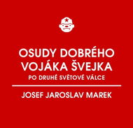 Osudy dobrého vojáka Švejka po druhé světové válce (za komunismu) - Elektronická kniha