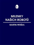 Milenky našich robotů - Elektronická kniha
