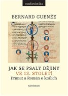 Jak se psaly dějiny ve 13. století - Elektronická kniha