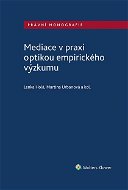 Mediace v praxi optikou empirického výzkumu - Elektronická kniha