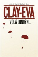 Clay-Eva volá Londýn… - Elektronická kniha