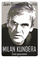 Milan Kundera - Život spisovatele - Elektronická kniha