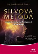 SILVOVA METODA ovládání mysli pro získání pomoci z druhé strany - Elektronická kniha