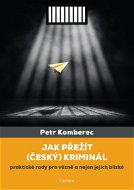 Jak přežít (český) kriminál - Elektronická kniha