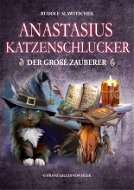 Anastasius Katzenschlucker, der große Zauberer - Elektronická kniha
